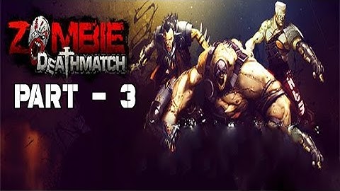 Zombie Deathmatch Android/iOS Gameplay Walkthrough Part 3 - Killian vs Chazz