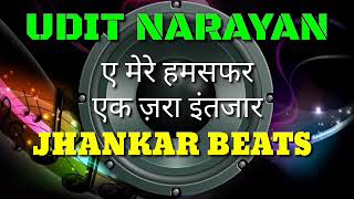 Aye Mere Humsafar Ek Zara Intazaar Udit Narayan Jhankar Beats Remix Song DJ Remix instagram