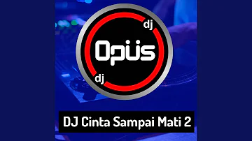 DJ Cinta Sampai Mati 2