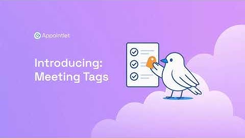 New in Appointlet: Meeting Tags for Better Tracking & Reporting