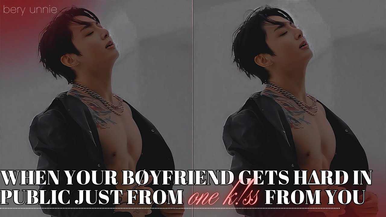 When your bøyfriend gets h∆rd in public just from one k!ss from you | FF JJK