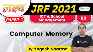 10:00 AM - Lakshya JRF June 2021 | ICT by Yogesh Sharma | Computer Memory