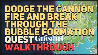 Dodge the cannon fire and break through the Bubble Formation Genshin Impact screenshot 4
