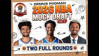 Dennis Podman - 2026 NBA Mock Draft Vol. 2 with Ben Pfeifer