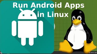 How Run Android Apps In Linux Using Anbox