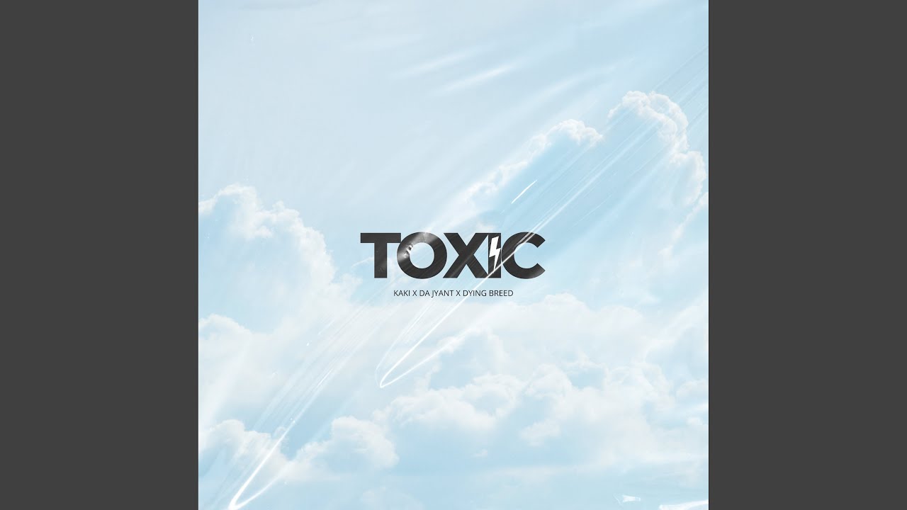 Watch Toxic on YouTube Watch Toxic on YouTube