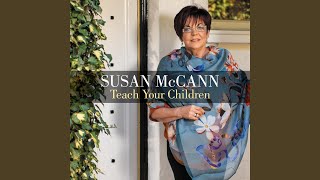 Video thumbnail of "Susan McCann - Teach Your Children"