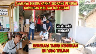 PEMUDA MISKIN PENJUAL GORENGAN DIHINA KARNA MAU DAFTAR KULIAH,LIHAT APA YANG TERJADI PADA MEREKA