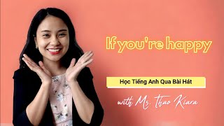 ⭐ IF YOU'RE HAPPY | Học Tiếng Anh Qua Bài Hát Trẻ Em (Thảo Kiara Kids)