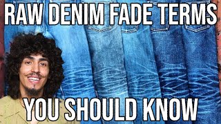 RAW DENIM FADE TERMS YOU SHOULD KNOW