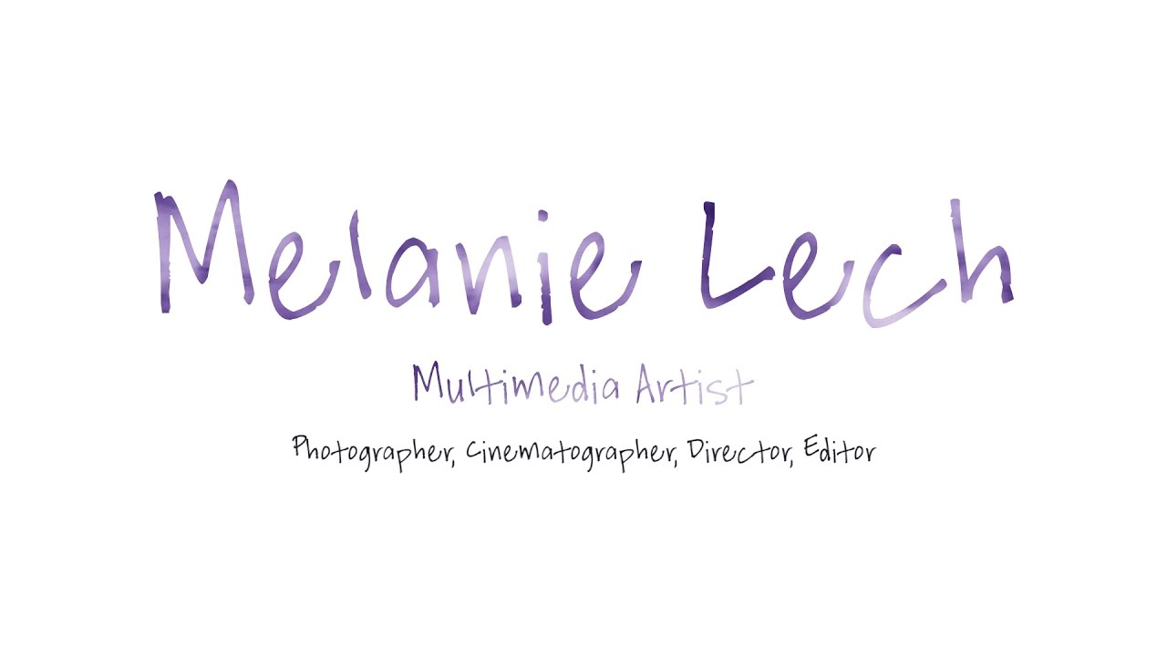 Melanie Lech - Multimedia Reel