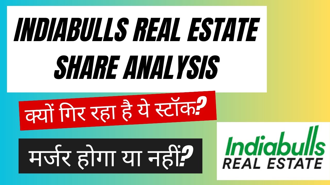 Indiabulls real estate share analysis, ib real estate merger, ibreal estate merger with embassy