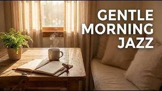 🌅 Gentle Morning Jazz | Soft Wake Up Instrumental for a Calm Start