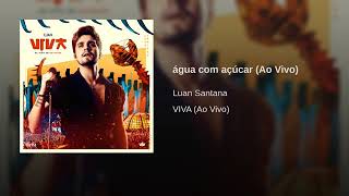 Luan Santana - Água Com Açúcar (Áudio Oficial) [DVD VIVA]