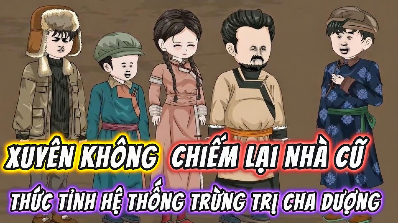 Xuyên Không Thập Niên 70: Thức Tỉnh Hệ Thống Trừng Trị Cha Dượng Tham Lam, Chiếm Lại Nhà Cũ |