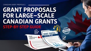 How to Write Grant Proposals for Large-Scale Canadian Government Grants