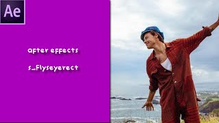 s_flyseyerect Tutorial | After Effects