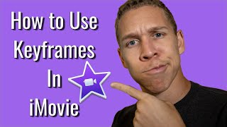 How to Use Keyframes in iMovie (iMovie Tutorial)