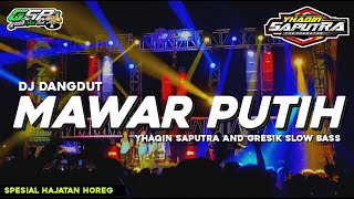 DJ DANGDUT MAWAR PUTIH • Slow Bass Horeg Spesial Hajatan by Yhaqin Saputra