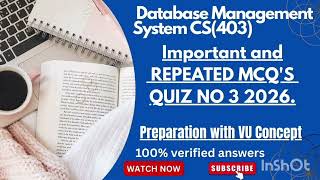 CS(403) Quiz no 3 2026/ Final term Preparation VU Fall 2026 Database Management System.