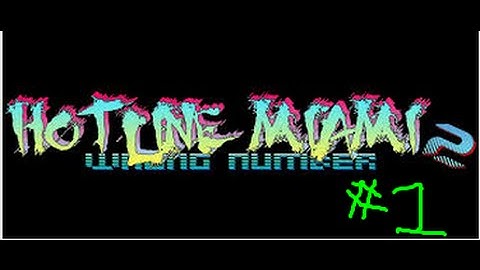 Hotline Miami 2 Wrong Number Part 1 No Commentary [Act 1] [Scene 1-4]