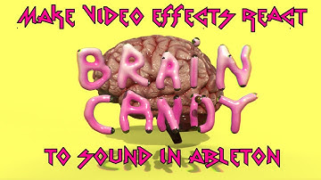 BrainCandy for Ableton: audio-reactive effects