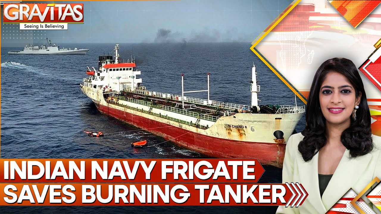 Indian Navy's Warship Aids Ablaze Tanker in Gulf of Oman | GRAVITAS
