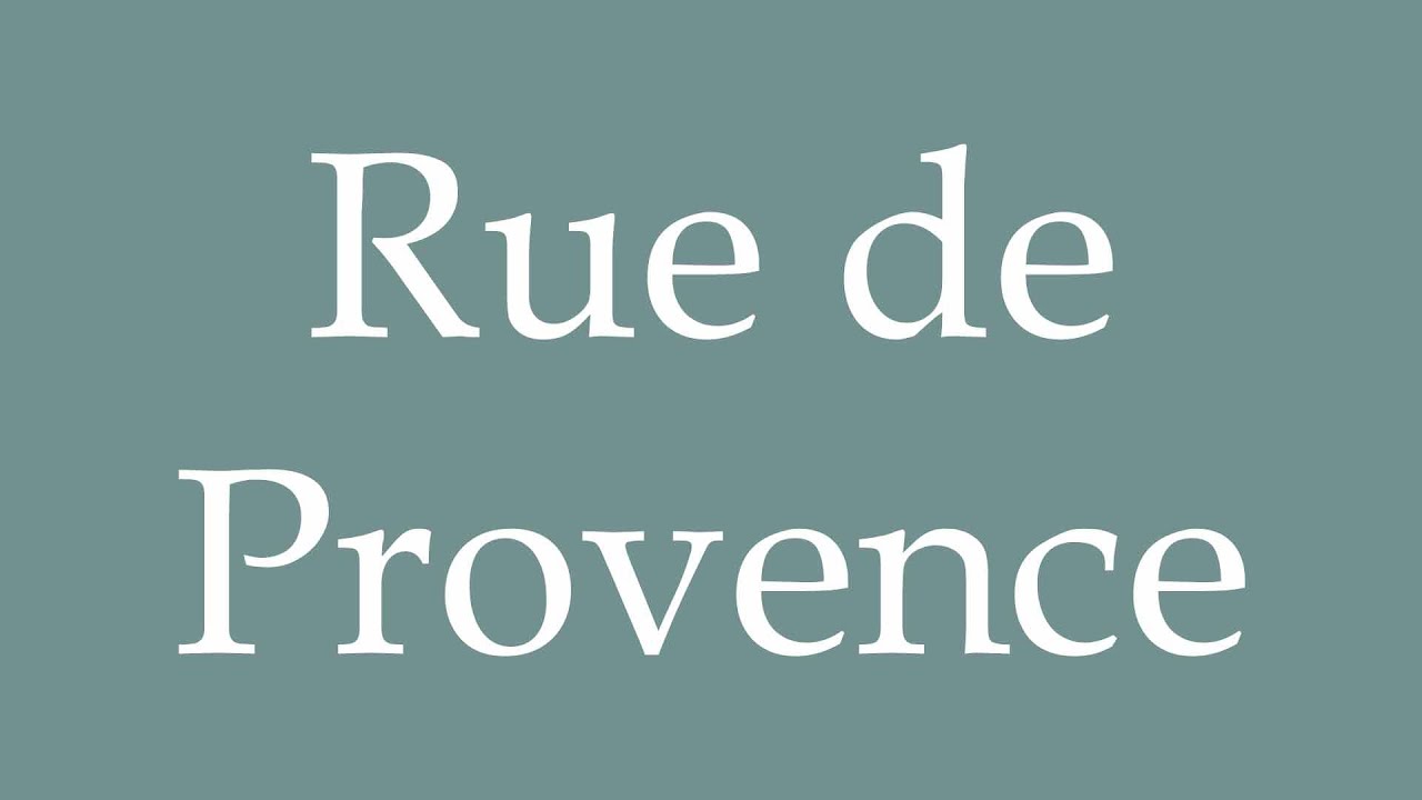 How to Pronounce ''Rue de Provence'' Correctly in French YouTube