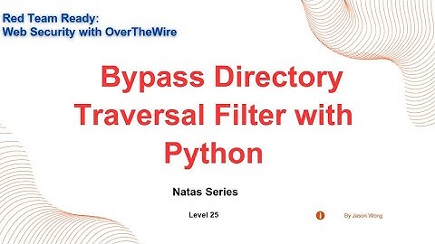 CTF | OverTheWire | Wargames | Natas | Level 25 | Bypass Directory Traversal Filter, Log Poisoning
