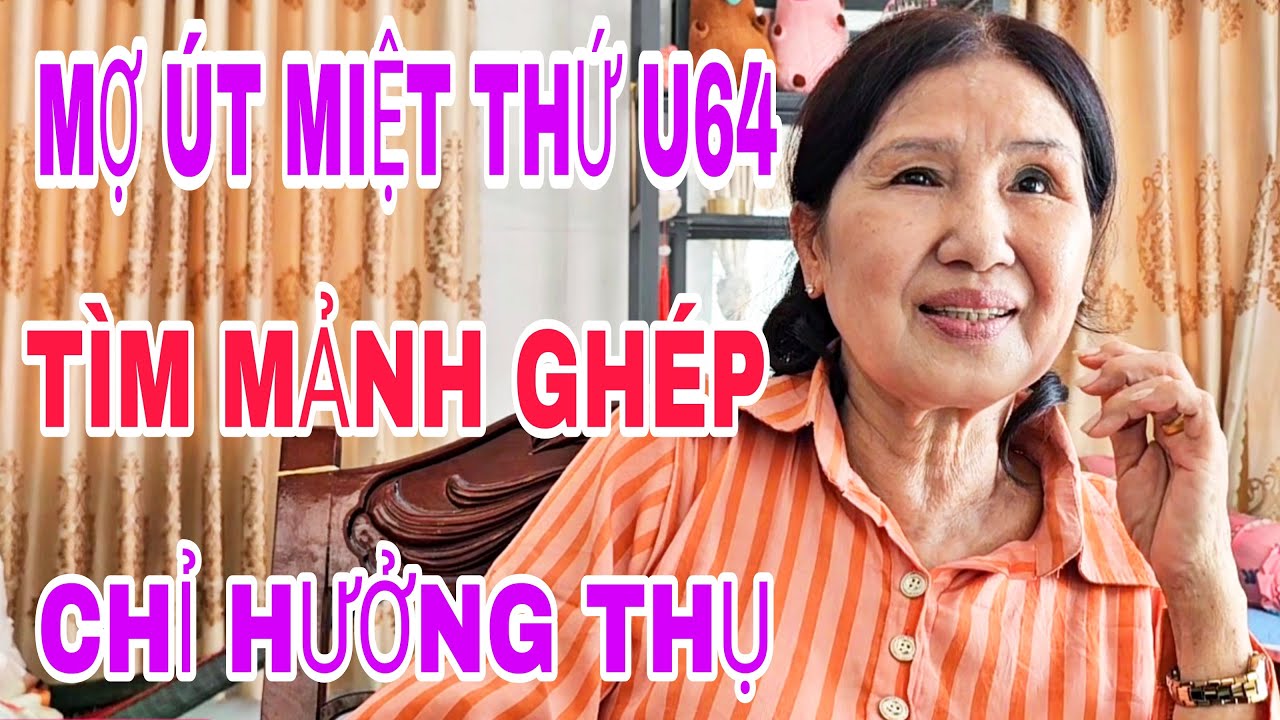 CÔ ÚT MIỆT THỨ U64 TÌM MẢNH GHÉP PHẢI CHÂN THẬT #1192