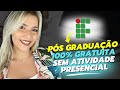 PÓS GRADUAÇÃO 100% À DISTÂNCIA GRATUITA de INSTITUTO FEDERAL | 150 VAGAS | Mari Rel