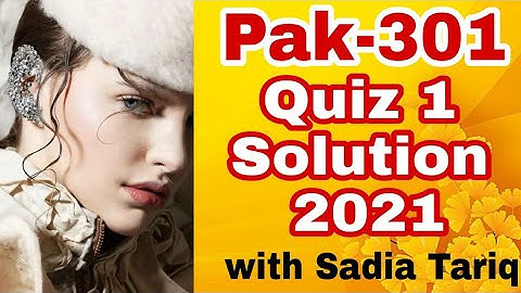 Pak-301 Quiz Solution with Sadia Tariq
