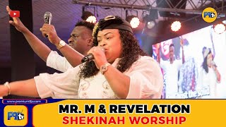 MR. M & REVELATION 🔥 | SHEKINAH WORSHIP | SHEKINAH NIGHT 2022