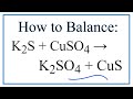 Balancing Chemical Reactions and Equations