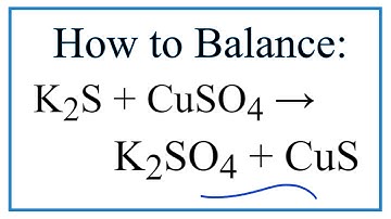 How to Balance K2S + CuSO4 = K2SO4 + CuS