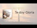 Te doy gloria, gloria - Elizabeth Rodríguez