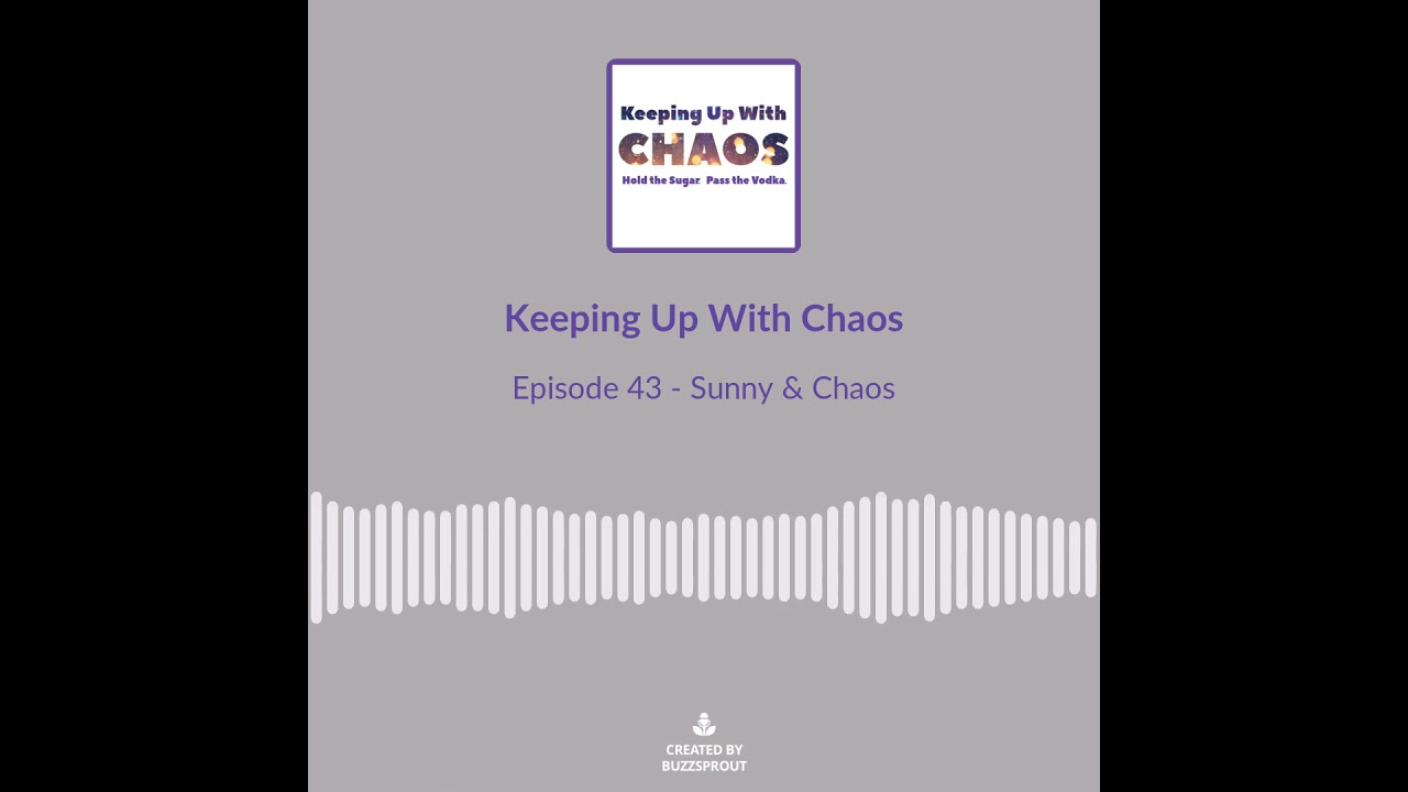 Episode 43 Sunny & Chaos