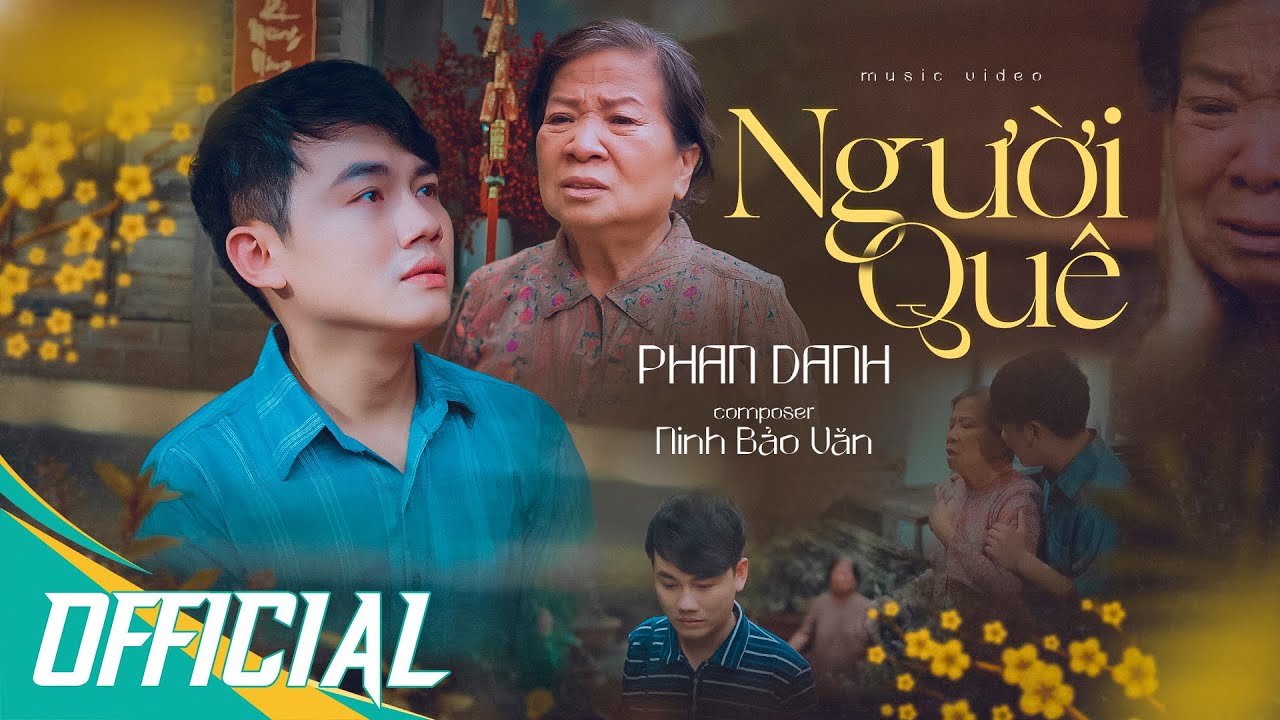 NGƯỜI QUÊ - PHAN DANH x NINH BẢO VĂN | MV - Dòng đời nổi trôi, đời tha phương, biết ai nương nhờ...
