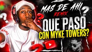 QUE PASO CON MYKE TOWERS? MAS DE AHI rmx reaccion