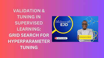 24. Grid Search for Hyperparameter Tuning