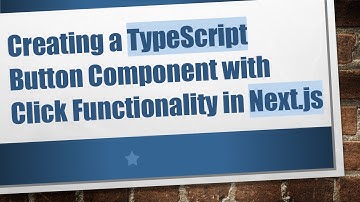 Creating a TypeScript Button Component with Click Functionality in Next.js