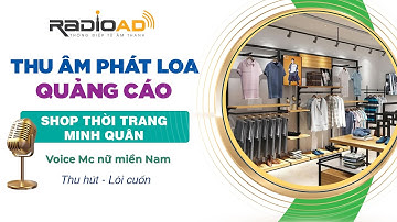 Thu Âm Quảng Cáo | Shop thời trang Minh Quân | Voice MC nữ miền Nam | Radio Ad