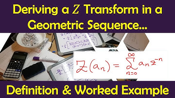 Z-Transform in a Geometric Sequence | Definition & Worked Example