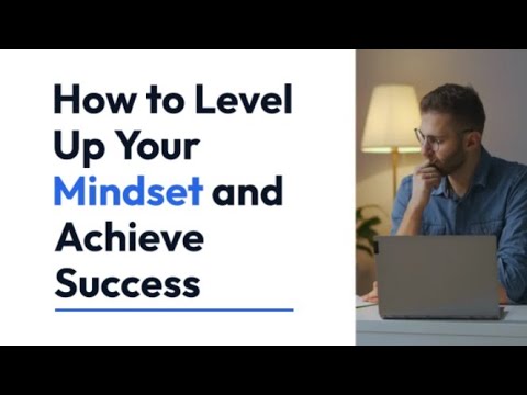 How to Level Up Your Mindset and Achieve - YouTube