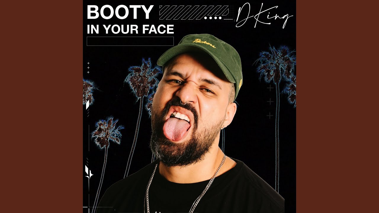 Booty In Your Face