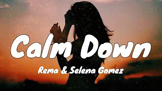 Rema & Selena Gomez - Calm Down (Lyrics) Baby calm down calm downGirl this your body put in my heart