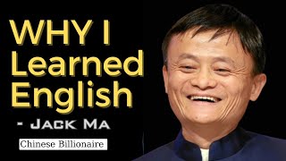 Why I Learned English  Jack Ma| Motivational life Story| Chinese Billionaire| #youtube #motivation