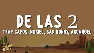 Trap Capos, Noriel, Bad Bunny &amp; Arcángel - De las 2 (Letra/Lyrics)
