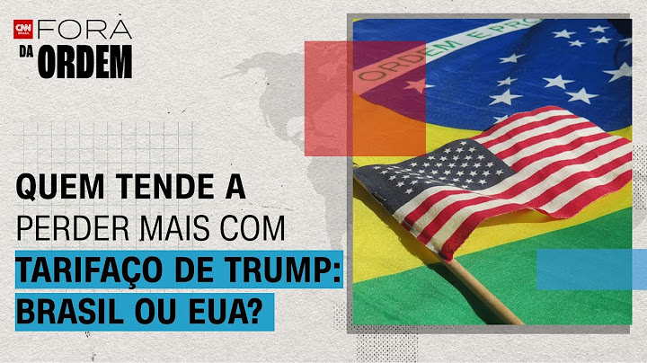 Quem tende a perder mais com tarifaço de Trump: Brasil ou EUA? | Fora da Ordem