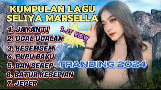 JAYANTI SELIYA MARSELLA - full album lagu SELIYA MARSELLA